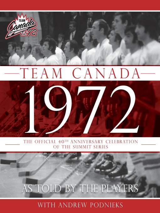 Title details for Team Canada 1972 by Andrew Podnieks - Available